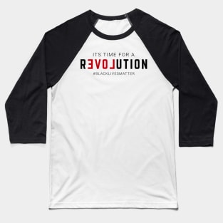 Its Time For A Revolution Baseball T-Shirt